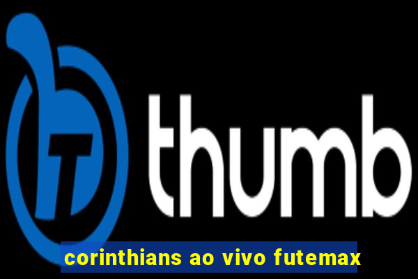 corinthians ao vivo futemax